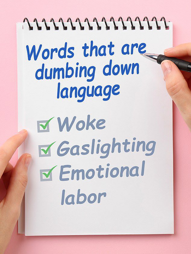 Woke words like ‘gaslighting’ and ’emotional labor’ are dumbing down our language, top researcher says